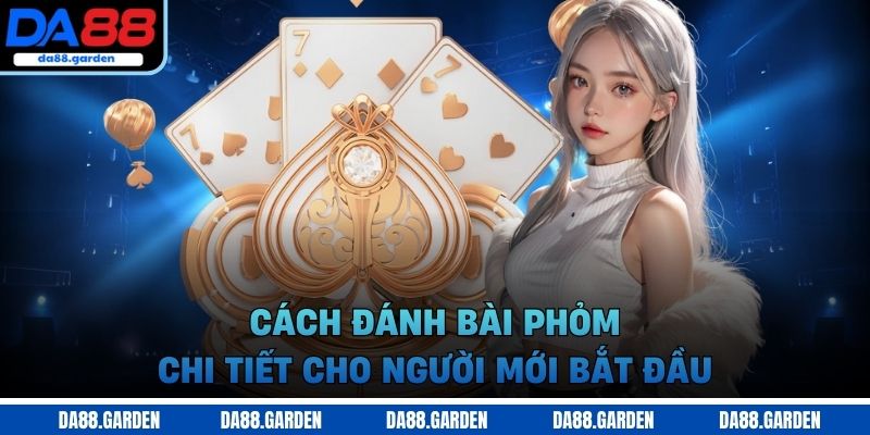 Cách đánh bài phỏm